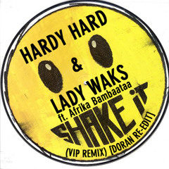 Hardy Hard, Lady Waks - Shake It (VIP Mix) [Doran Re - Edit] *FREE DOWNLOAD*