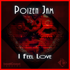 Poizen Jam - I Feel Love (Original Mix)
