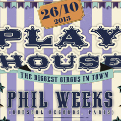 Play'house 26/10/13 with Phil Weeks (Robsoul, Paris).