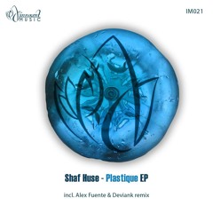 Shaf Huse - Plastique (Alex Fuente & Deviank Remix) snippet [Innocent Music]