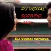 DJ VISHAL TU MALA MI TULA HONAR SOON ME YA GHARCHI MY STYLE SCORPIO MIX by dj vishal versova