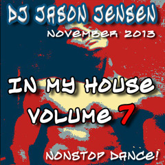 DJ Jason Jensen - In My House V.7 - Dance Mix Compilation Nov 2013