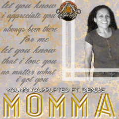 Young Corrupted Feat. Denise- Momma