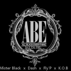 All Black Everything (Feat. Mister Black, Dash, Fly P & K.O.B)