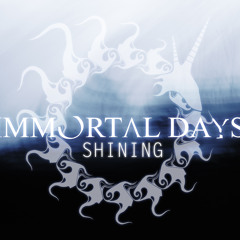 Immortal Days - Shining