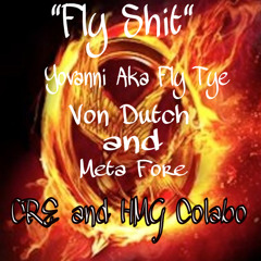 "Fly Shit" FlyTye Feat. Von Dutch And Metafore (Produced By Stavy)