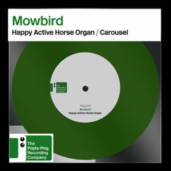 PING002 : Mowbird : Happy Active Horse Organ : (Final Master)