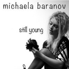 Michaela Baranov - Still Young (Remix)