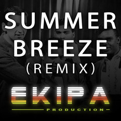 The Isley Brothers - Summer Breeze (Ekipa Production Remix)
