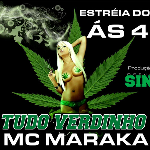 MC MARAKA tudo verdinho - DJ SINISTRO