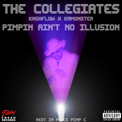 The Collegiates - Pimpin Ain't No Illusion (Prod. Kamonster) [RIPPIMPC]