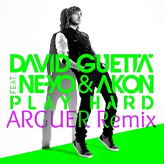 David Guetta Ft.Ne-Yo & Akon - Play Hard (ARGUER Remix)