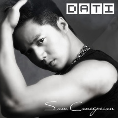 Sam Concepcion - Dati (ft. Tippy Dos)