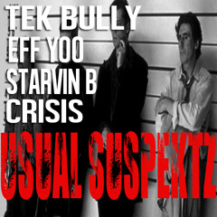 Tek Bully - Usual Suspektz ft Eff Yoo, Starvin B, Crisis prod. Pro P