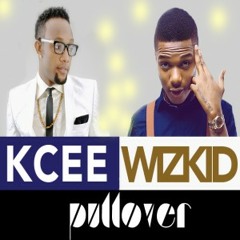 PULLOVER - KCEE FT WIZKID