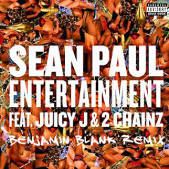 Sean Paul, Juicy J, 2 Chainz - Entertainment (Benjamin Blank Remix)