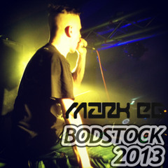 Mark EG Live @ Bodstock 2013