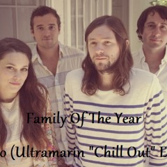Family Of The Year - Hero (Ultramarin "Chill Out" Edit)