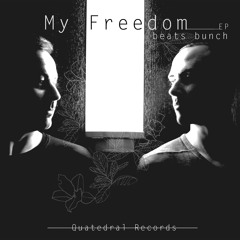 BEATS BUNCH - My FREEDOM - Quatedral Records
