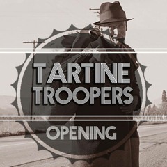 Chrone@opening Tartine Troopers