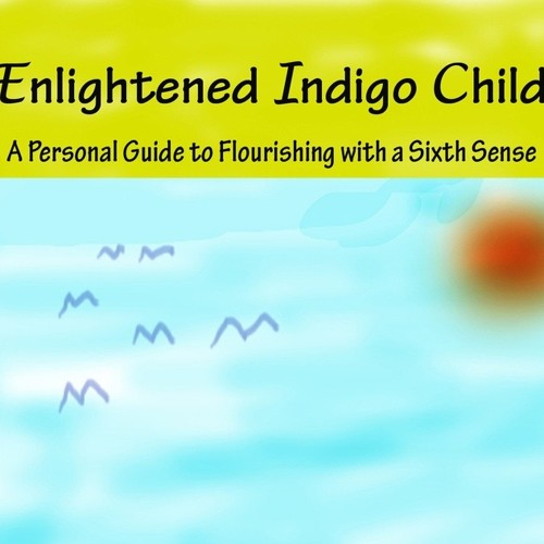 Enlightened Indigo Child Insights- You Are What You Eat