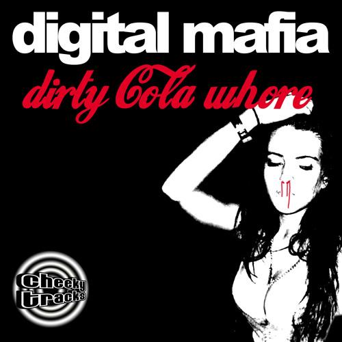 Digital Mafia - Dirty Cola Whore *Out Now!!**