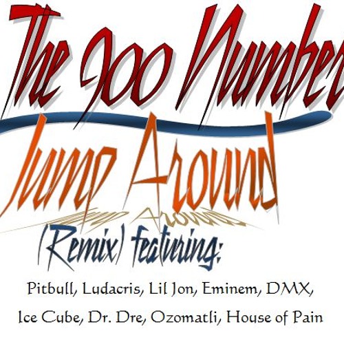 900 Number/Jump Around Remix (ft. Pitbull, Ludacris, Lil Jon, Eminem, DMX, Ice Cube, Nate Dogg)