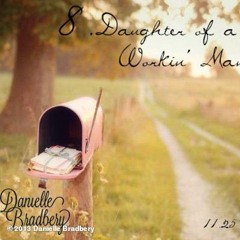 Danielle Bradbery - Daughter of a Working Man - 101213