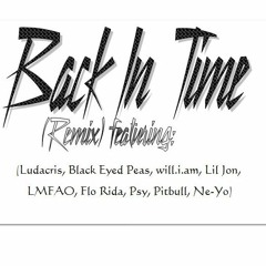 Back In Time Remix (ft. Ludacris, Black Eyed Peas, Lil Jon, LMFAO, Flo Rida, Pitbull, Ne-Yo)