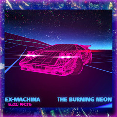 The Burning Neon (from the Glow Racing Soundtrack)