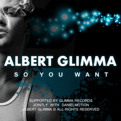 Albert Glimma - So You Want (Radio Edit)