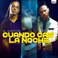 El Santo Ft Cromo X- Cuando Cae La Noche (Prod.GDisney & Ka MMusic)