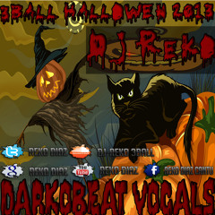 DarkoBeat Vocals-Dj Reko(3ball Halloween 2013)"cms"