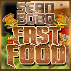 Sean&Bobo - Fast Food [Free Download]