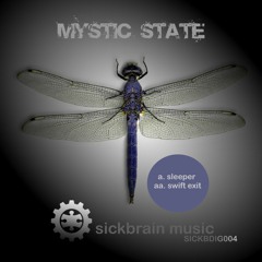 Mystic State - Swift Exit  [ SICKBDIG004 ]