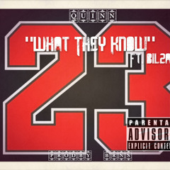 Quinn x Bilzal x What They Know #23