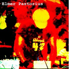 Elmer Pastorius - Dance Like An Old Man