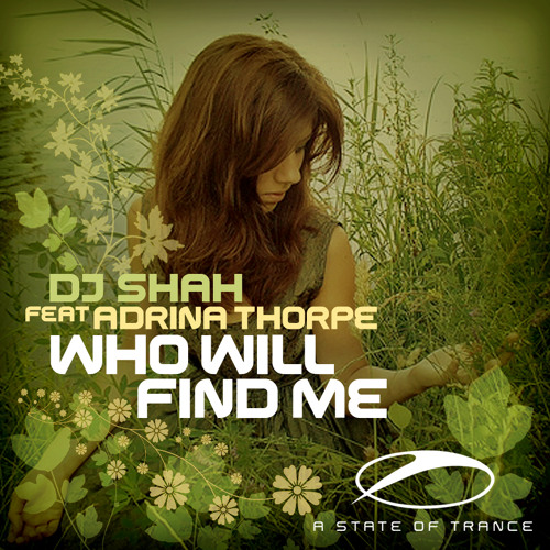 Who Will Find Me (Dance Mix)Dj Shah Ft. Adrina Thorpe
