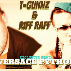 "VERSACE PYTHON" (exclusive remix) T-GUNNZ FT. RIFF RAFF