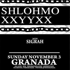 Sigrah Live at XXYYXX, Shlohmo @ The Granada