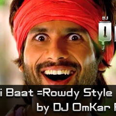 Gandi Baat =Rowdy Style Mix= by DJ OmKar Patil Mumbai