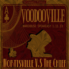 Mortisville V.S The Chief Live @ Hellzapoppin Voodooville 1.11.13
