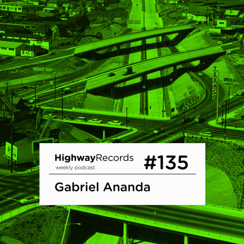 Highway Podcast #135 — Gabriel Ananda