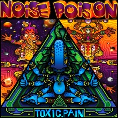 t0x1c.Pain™ - Noise Poison (Hi-Tech Dark Psytrance Mix)