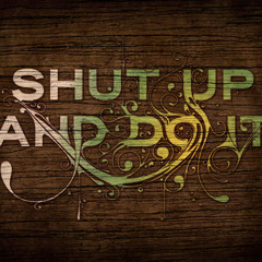 "Shut Up" by GreenMo DvlpM aka Gwadikéra Pwod {[11/2K13]}