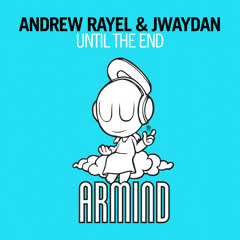 Andrew Rayel & Jwaydan - Until The End [Preview from Universal Religion 7 by Armin van Buuren]