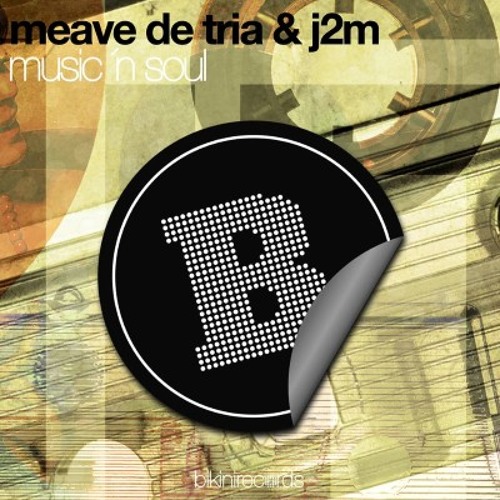 Meave de Tria & J2M - Music 'N Soul (Etwas Anders Remix) [Bikini Records]