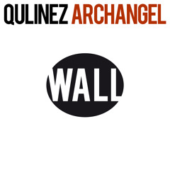 Qulinez - Archangel (Original Mix) [WALL Recordings]