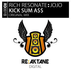 RE:AKTANE 1B: Rich Resonate & JoJo - Kick Sum A$$