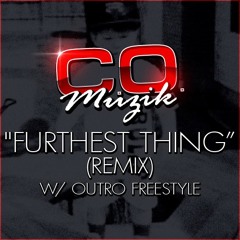 Furthest Thing Remix W/ Outro Freestyle